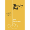 Simply Put: Why Clear Messages Win--And How to Design Them - Paperback
