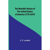 The Medallic History of the United States of America 1776-1876 - Paperback