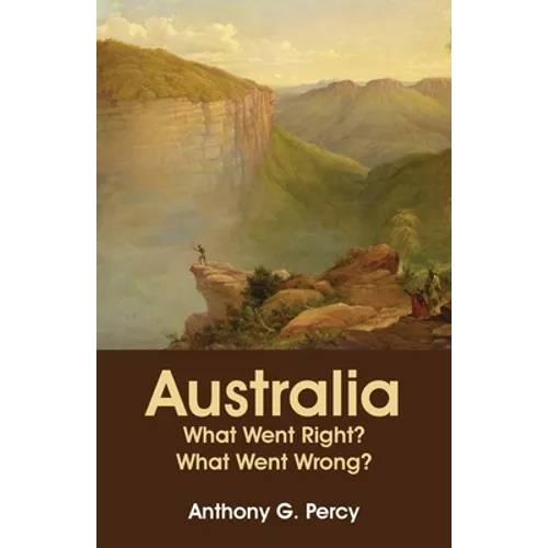 Australia: What Went Right? What Went Wrong? - Paperback