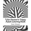 Tyler Stoner's Trippy Adult Coloring Book: Color and Chill - Paperback