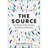 The Source: The Secrets of the Universe, the Science of the Brain - Hardcover
