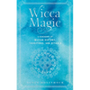 Wicca Magic: A Handbook of Wiccan History, Traditions, and Rituals - Hardcover