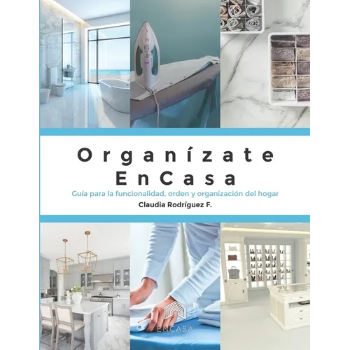 Organízate ENCASA: Guía para la funcionalidad, orden y organización del hogar - Paperback