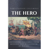 Christopher Columbus The Hero: Defending Columbus From Modern Day Revisionism - Paperback