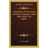 A Dictionary Of The Asante And Fante Language, Called Tshi, Chwee, Twi (1881) - Hardcover