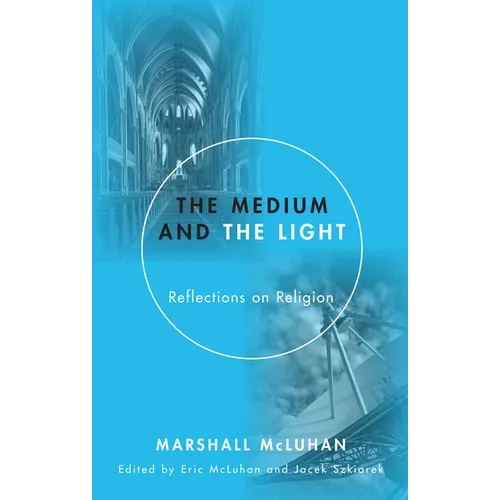 The Medium and the Light: Reflections on Religion and Media - Paperback