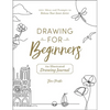 Drawing for Beginners: 100+ Ideas and Prompts to Release Your Inner Artist - Paperback