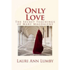 Only Love: The Secret Teachings of Mary Magdalene - Paperback