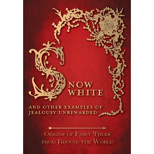 Snow White - And other Examples of Jealousy Unrewarded (Origins of Fairy Tales from Around the World) - Hardcover