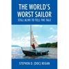 The World's Worst Sailor: Still Alive to Tell the Tale - Paperback