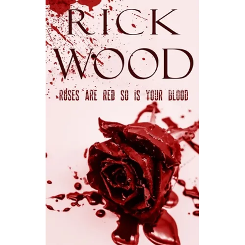 Roses Are Red So Is Your Blood - Paperback