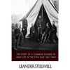 The Story of a Common Soldier of Army Life in the Civil War 1861-1865 - Paperback