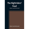The Nightriders' Feud; Walter Caruth McConnell - Paperback