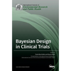 Bayesian Design in Clinical Trials - Hardcover