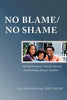 No Blame/No Shame: Self-Empowerment Tools for Healing and Building Stronger Families - Paperback