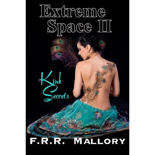 Extreme Space II: Kink Secrets: Black & White Edition - Paperback
