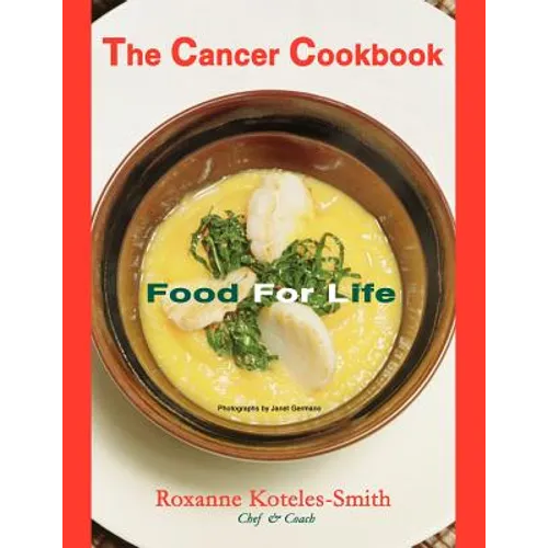 The Cancer Cookbook: Food for Life - Paperback