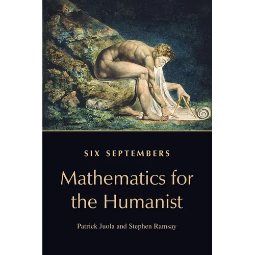 Six Septembers: Mathematics for the Humanist - Paperback