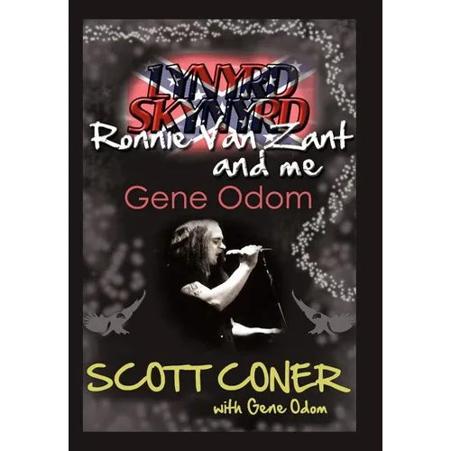 Lynyrd Skynyrd, Ronnie Van Zant, and Me ... Gene Odom - Hardcover