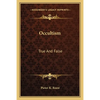 Occultism: True And False - Paperback