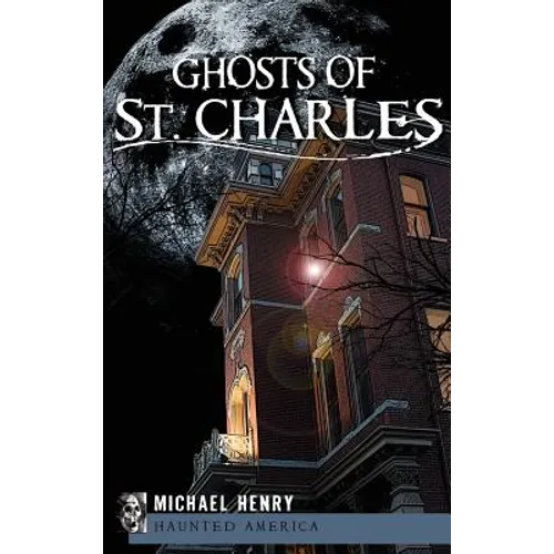 Ghosts of St. Charles - Hardcover