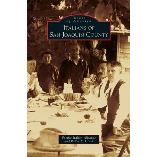 Italians of San Joaquin County - Hardcover
