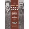 Frontier Fake News: Nevada's Sagebrush Humorists and Hoaxsters - Paperback
