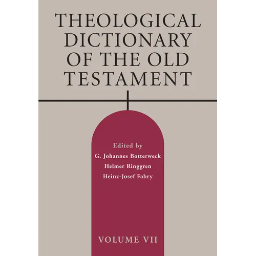 Theological Dictionary of the Old Testament, Volume VII - Paperback