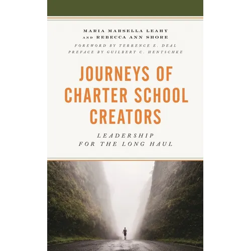 Journeys of Charter School Creators: Leadership for the Long Haul - Hardcover