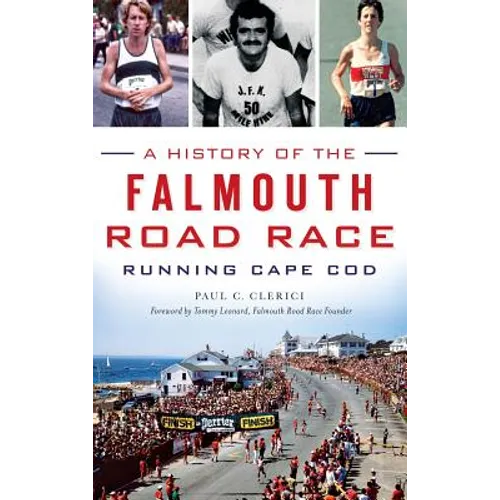 A History of the Falmouth Road Race: Running Cape Cod - Hardcover