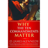 Why the Ten Commandments Matter - Paperback