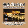 Hola Cordoba! a Kid's Guide to Cordoba, Spain - Paperback