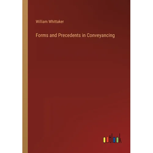 Forms and Precedents in Conveyancing - Paperback