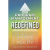 Program Management Redefined: Techniques to Improve Organizational Agility - Paperback