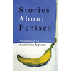 Stories About Penises: An anthology of short stories and poetry - Paperback