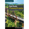 Rail-Trails Pennsylvania: The Definitive Guide to the State's Top Multiuse Trails - Paperback