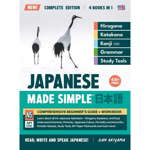 Learning Japanese, Made Simple Beginner's Guide + Integrated Workbook Complete Series Edition (4 Books in 1): Learn how to Read, Write & Speak Japanes - Hardcover