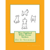 West Highland White Terrier Stickers: Do It Yourself - Paperback