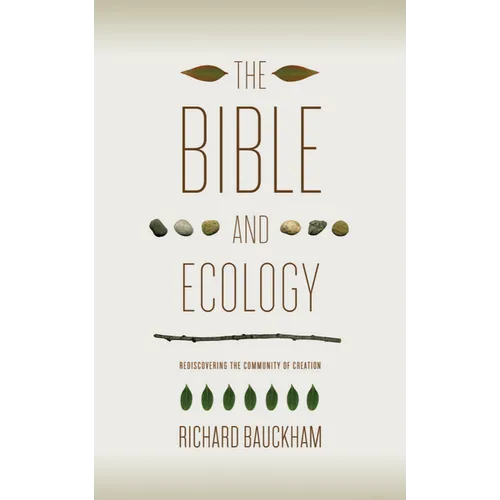 The Bible and Ecology: Rediscovering the Community of Creation - Paperback