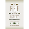 The Bible and Ecology: Rediscovering the Community of Creation - Paperback