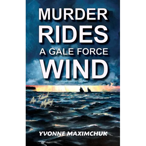 Murder Rides A Gale Force Wind: An Island Mystery - Paperback