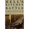 Hell's Kitchen and the Battle for Urban Space: Class Struggle and Progressive Reform in New York City, 1894-1914 - Paperback
