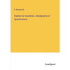 Patents for Inventions. Abridgments of Specifications - Paperback