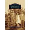 Mexicans in Scottsdale - Hardcover
