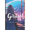 Girasol: Un Bosque, un mapa y un canto - Paperback