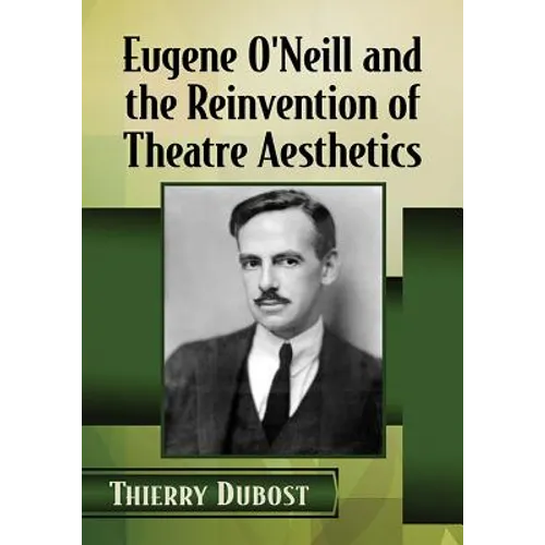 Eugene O'Neill and the Reinvention of Theatre Aesthetics - Paperback