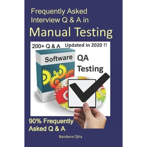 Frequently Asked Interview Q & A in Manual Testing: 90% Frequently Asked Q & A - Paperback