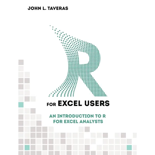 R for Excel Users: An Introduction to R for Excel Analysts - Paperback