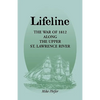 Lifeline: The War of 1812 Along the Upper St. Lawrence River - Paperback