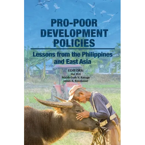 Pro-poor Development Policies: Lessons from the Philippines and East Asia - Paperback